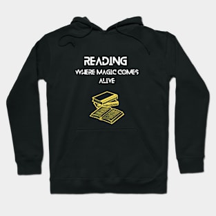 Reading where magic comes alive design Hoodie